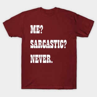 Me Sarcastic Never T-Shirt